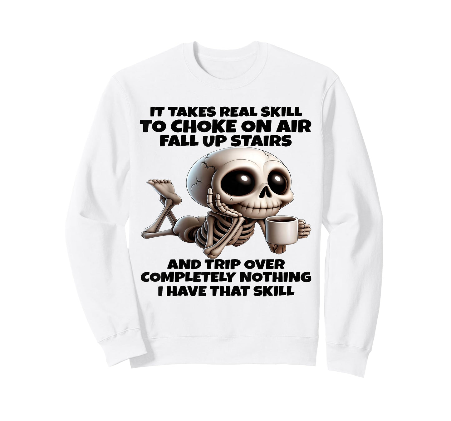 It Takes Real Skill to Choke On Air Fall Up Stairs and Trip T-Shirt