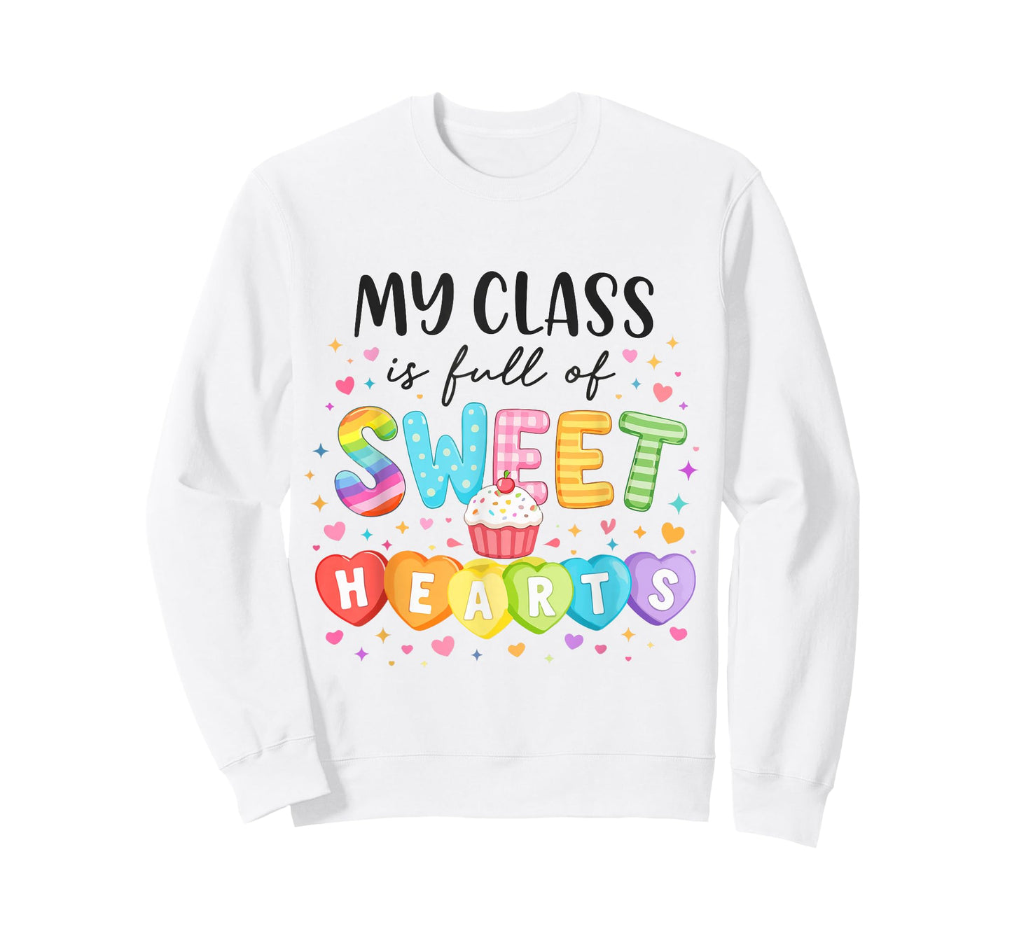 My Class is Full of Sweethearts Teacher Valentine Women T-Shirt