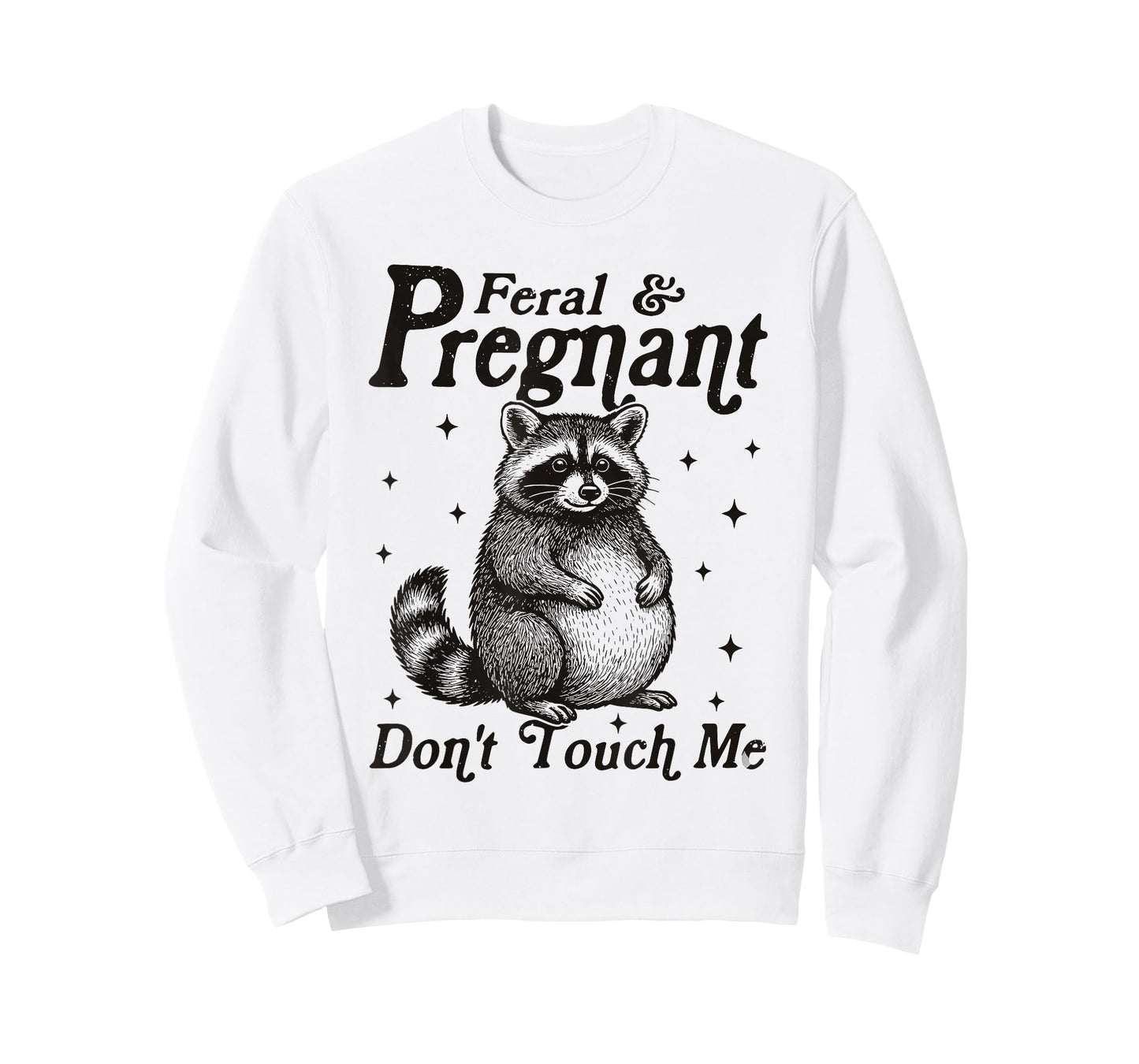 Feral and Pregnant Don't Touch Me Humor Pregnant Racoon T-Shirt