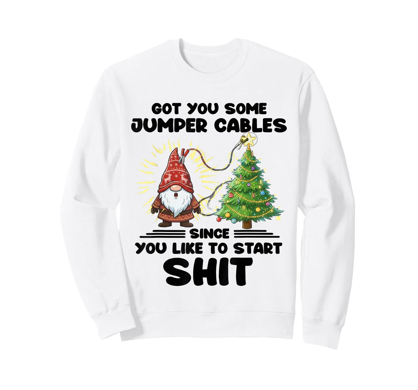 I Got You Some Jumper Cables Since You Like to Start Shit T-Shirt