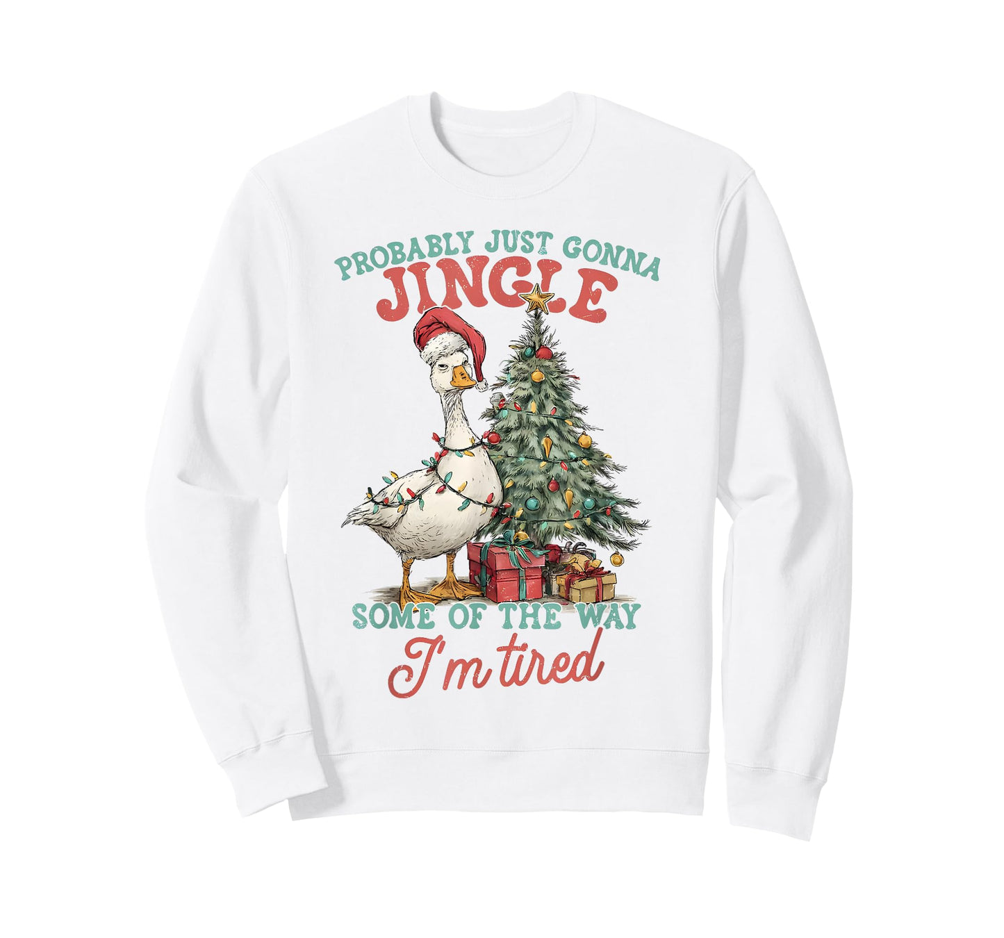 Probably Just Gonna Jingle Some of The Way I’m Tired Goose T-Shirt