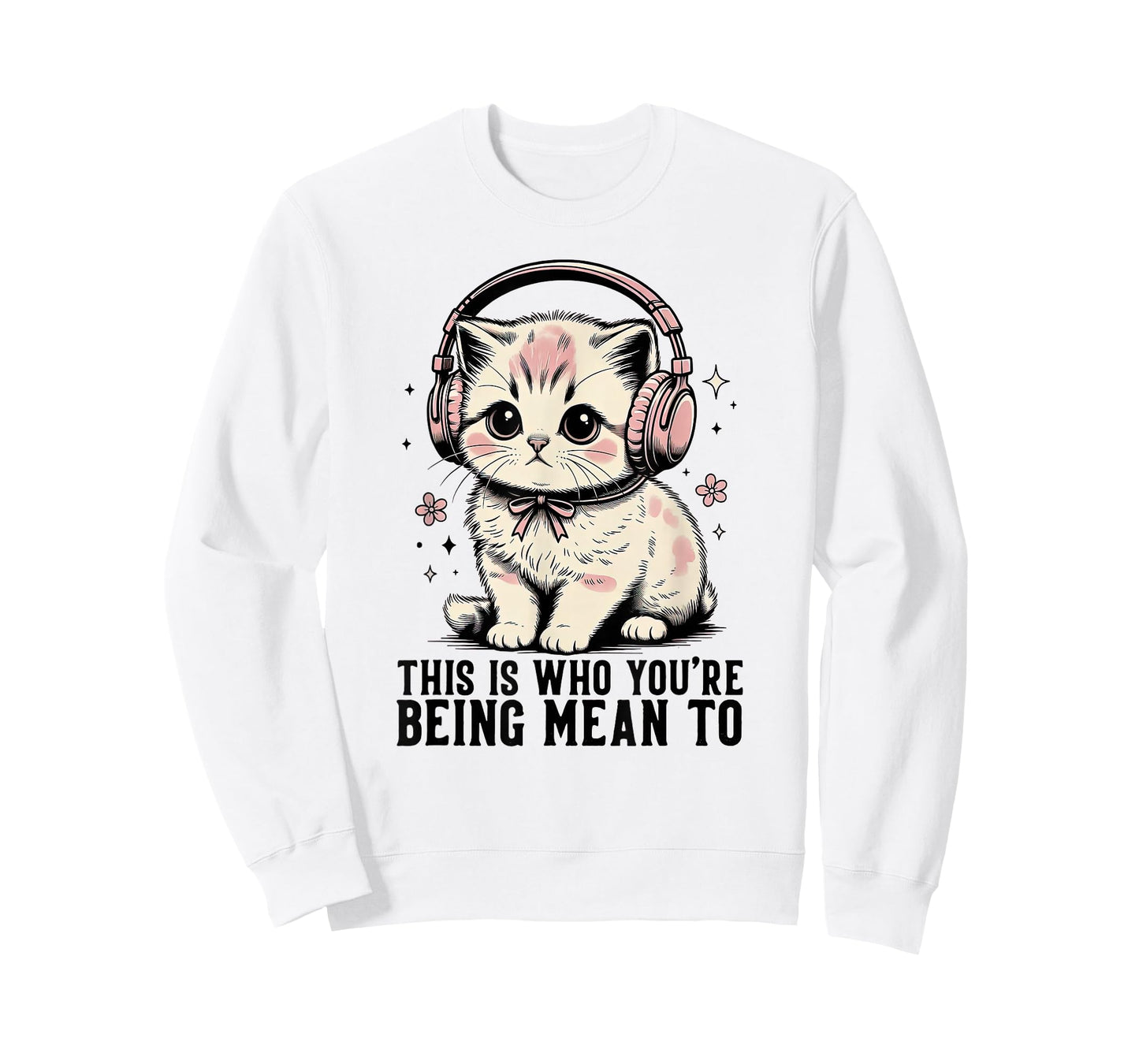 This is Who You're Being Mean to Cute Cat Headphones T-Shirt