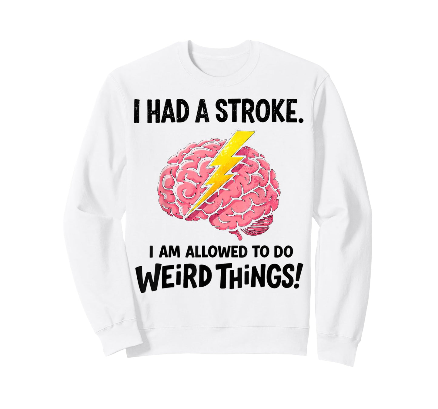 I Had A Stroke I'm Allowed to Do Weird Things Stroke Warrior T-Shirt