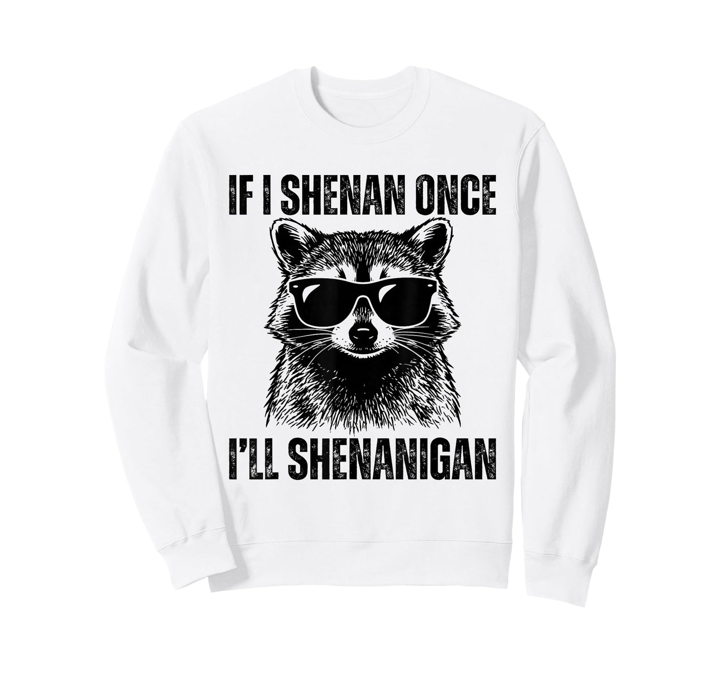 If I Shenan Once I'll Shenanigan Raccoon St Patricks Day T-Shirt