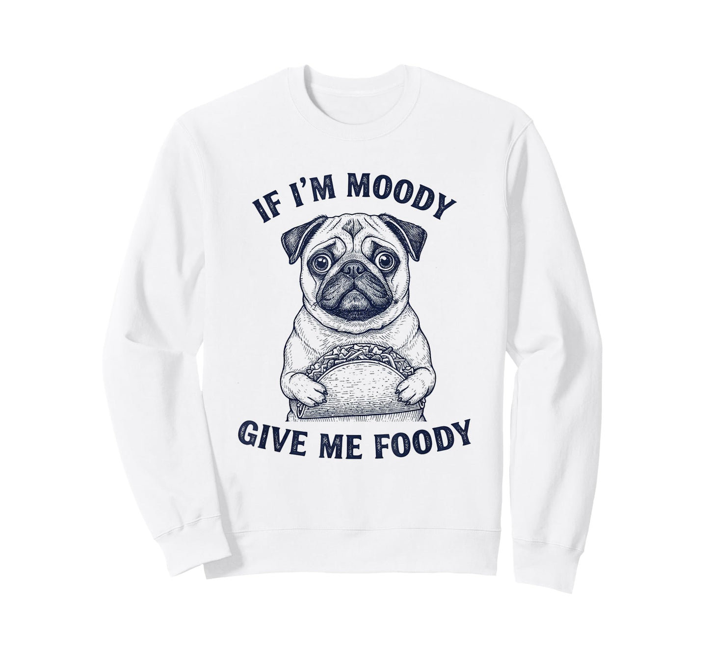 Pug Dog Taco If I'm Moody Give Me Foody Funny Sayings Retro T-Shirt