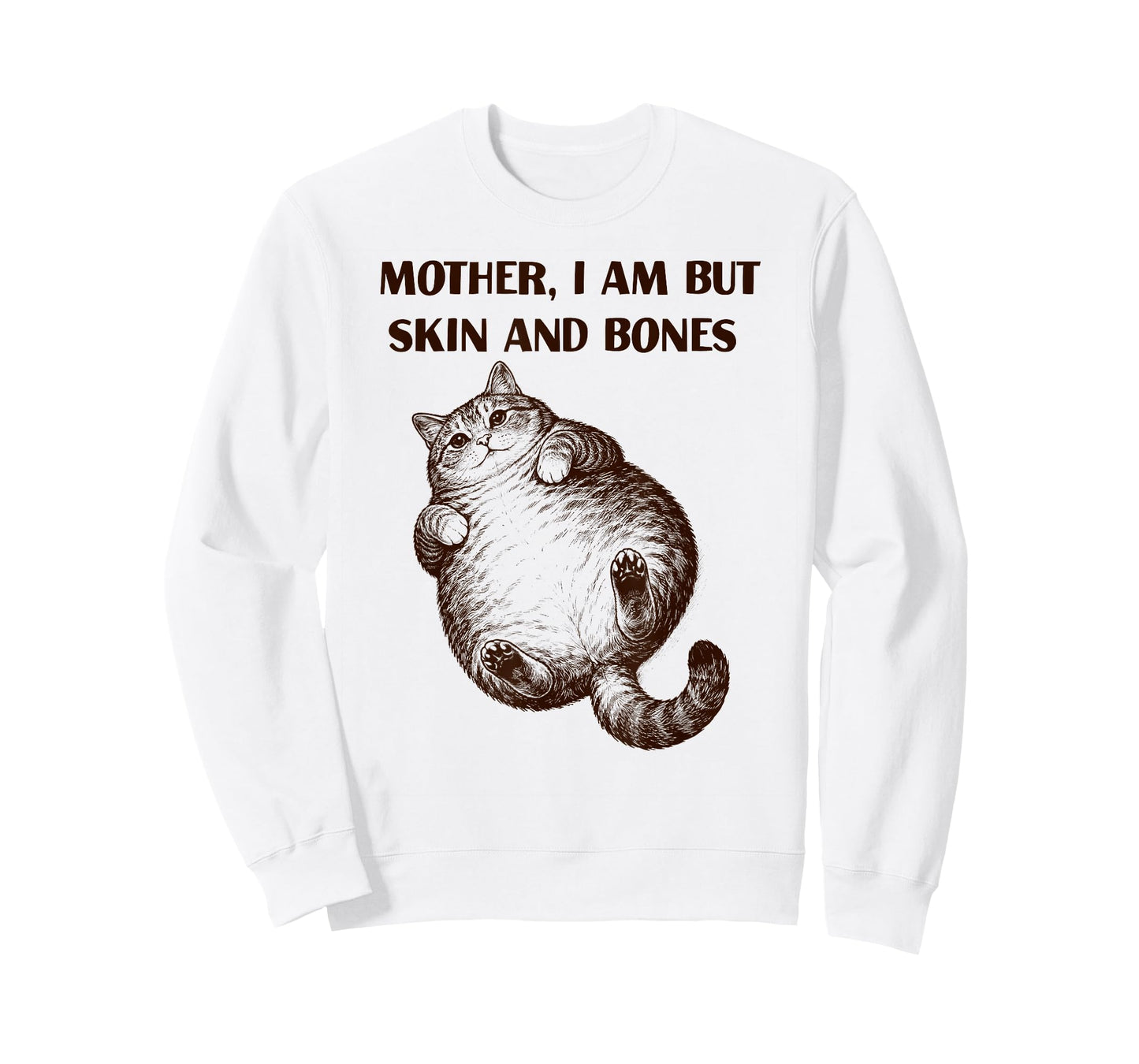 Mother I Am But Skin and Bones Fat Cat Men Women T-Shirt