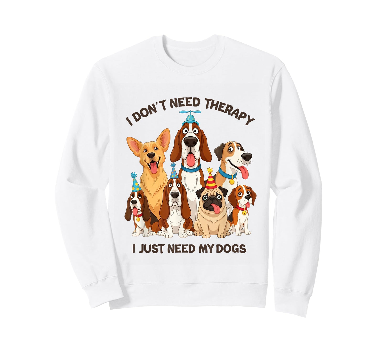 Funny Dog Lover Quote I Don’t Need Therapy Dogs T-Shirt