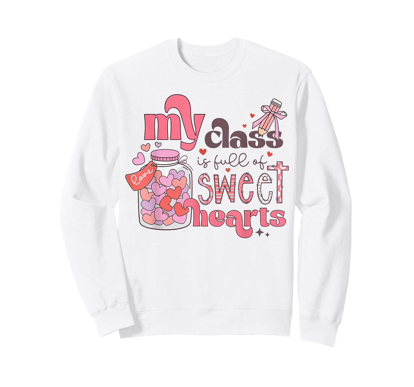 My Class is Full of Sweethearts Shirt Teacher Valentine T-Shirt