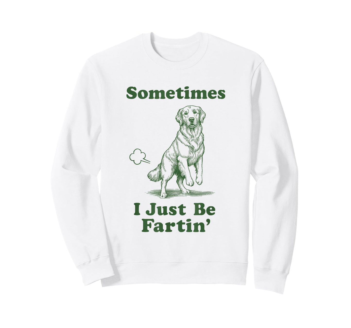 Golden Retriever Fart Funny Dog Sometimes I Just Be Fartin' T-Shirt