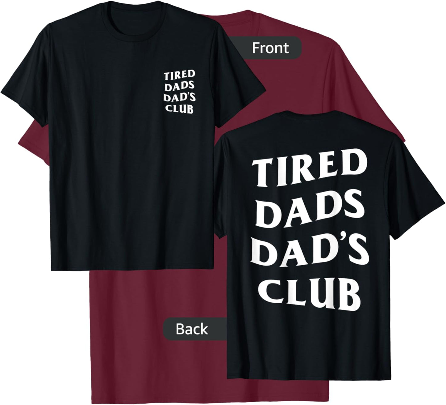 Tired Dads Dad's Club, funny father's day lazy husband T-Shirt - T-Shirt | Maroon