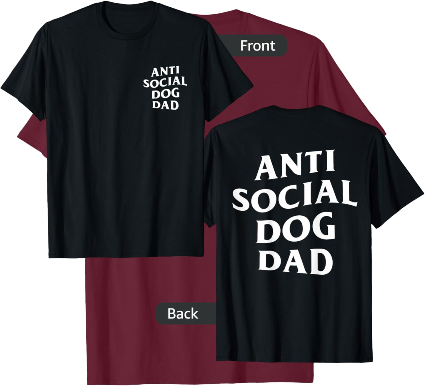 Anti social dog dad, funny introvert dog lover T-Shirt - T-Shirt | Maroon