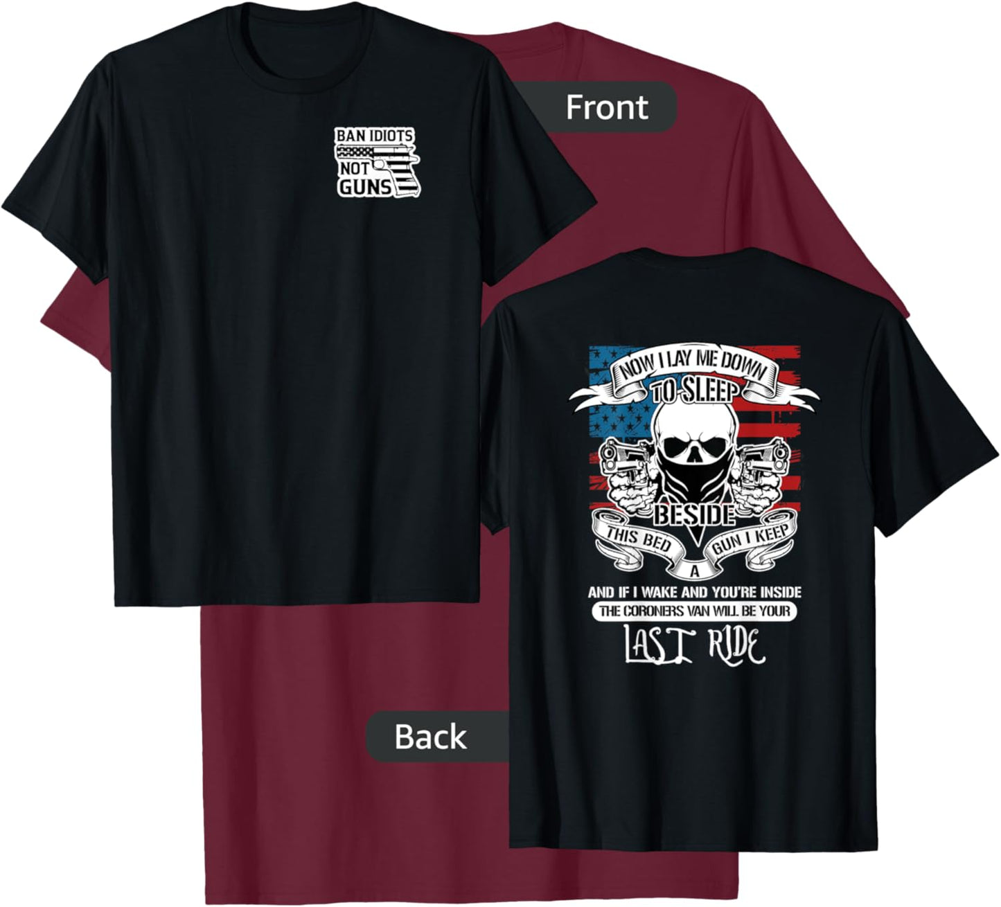 Now I Lay Me Down To Sleep, Beside My Bed, A Gun I Keep! T-Shirt - T-Shirt | Maroon