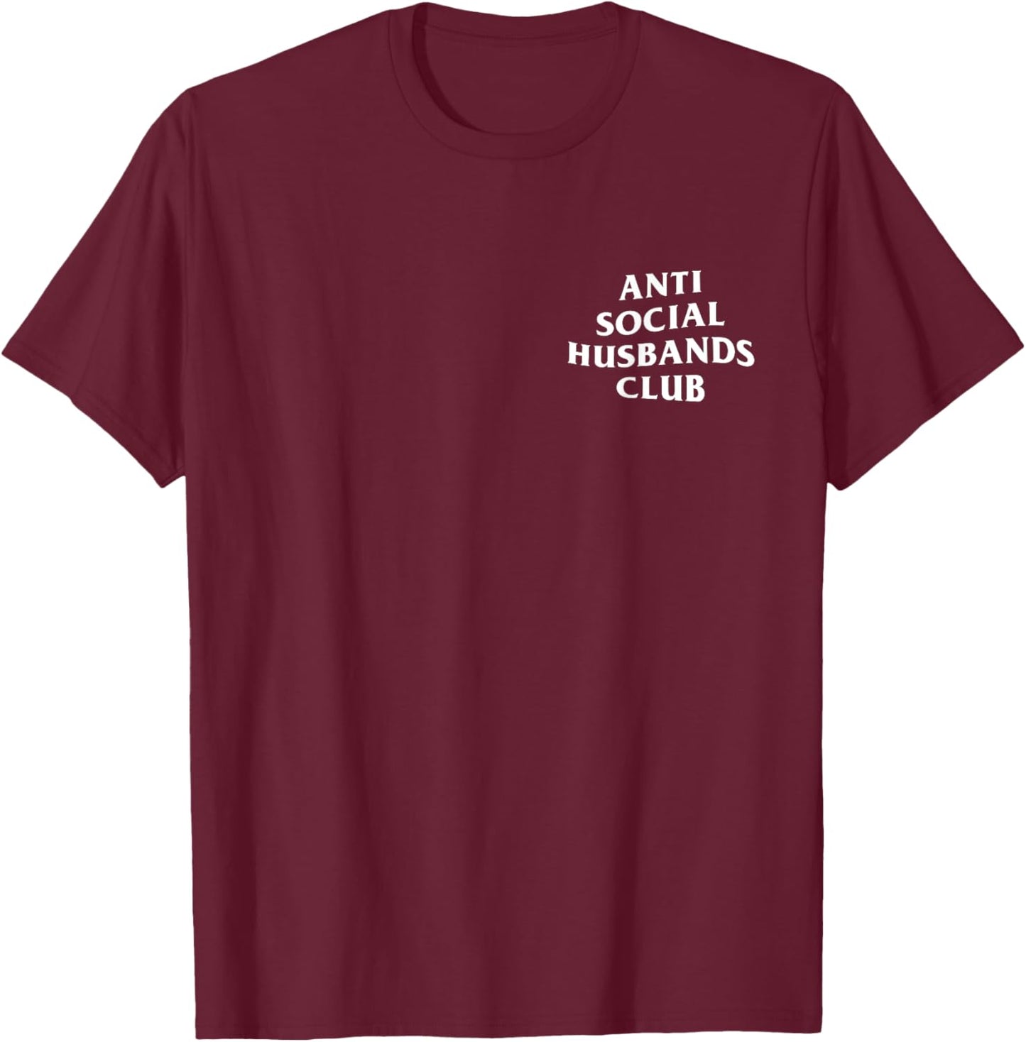 Anti social husbands club, funny introvert husband T-Shirt - T-Shirt | Maroon