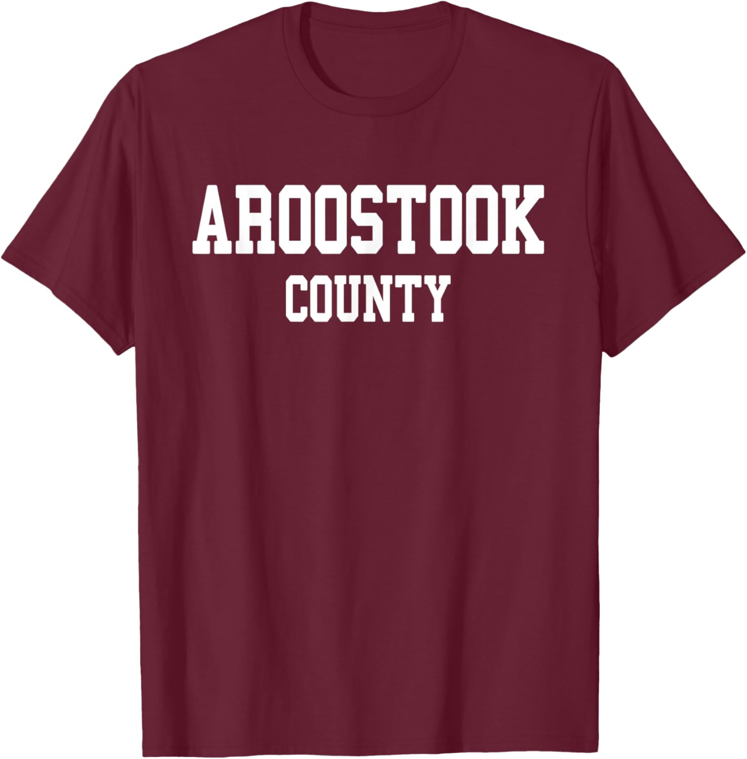 Aroostook County T-Shirt - T-Shirt | Maroon