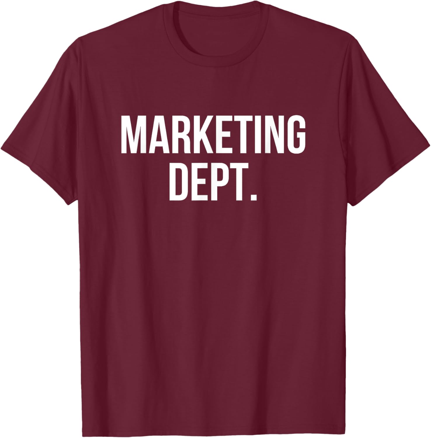Marketing Dept. College Marketing Major T-Shirt - T-Shirt | Maroon