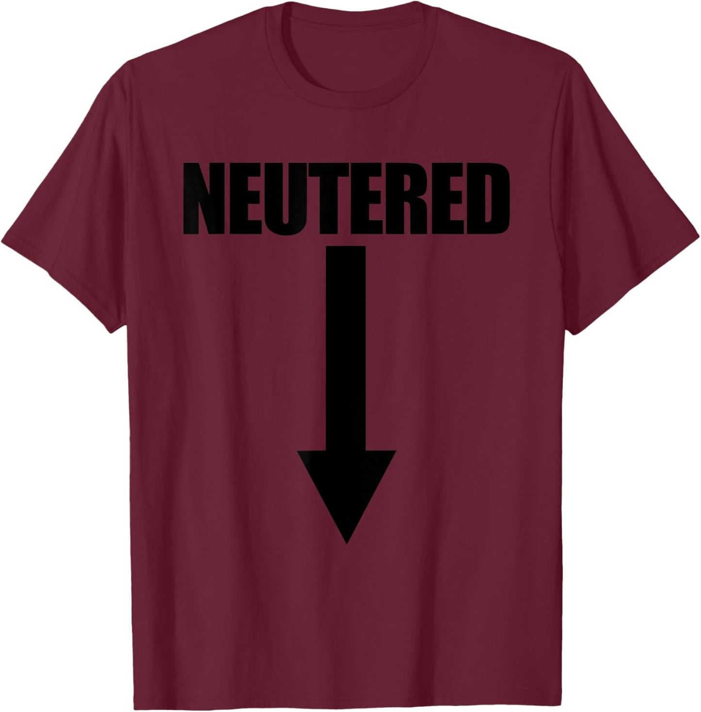 Neutered Arrow Funny Men's Vasectomy Gift Vasectomy T-Shirt - T-Shirt | Maroon
