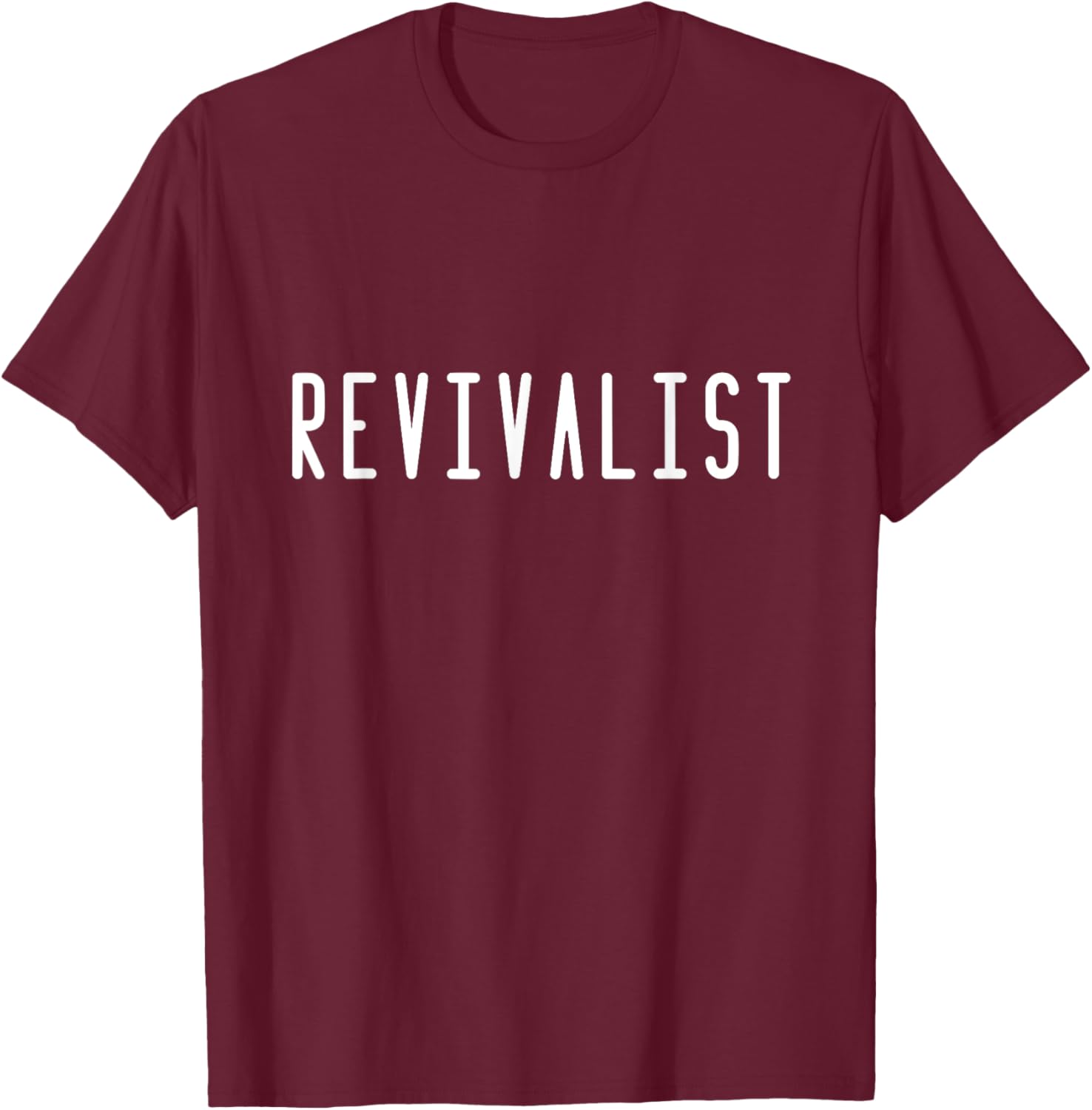 Revivalist Text Christian American Charismatic Pentecostal T-Shirt - T-Shirt | Maroon