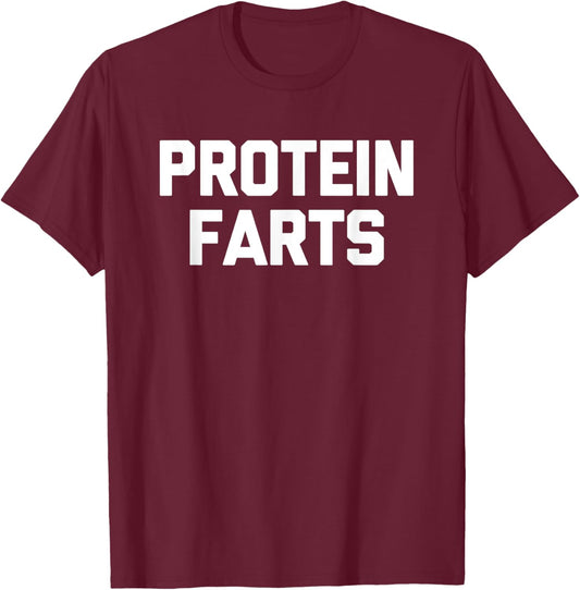 Protein Farts - Funny Workout Fitness Cool Weightlifting Gym T-Shirt - T-Shirt | Maroon