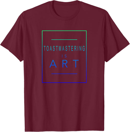 Toastmastering - Is Art - Toastmaster - Aesthetic Hobby T-Shirt - T-Shirt | Maroon
