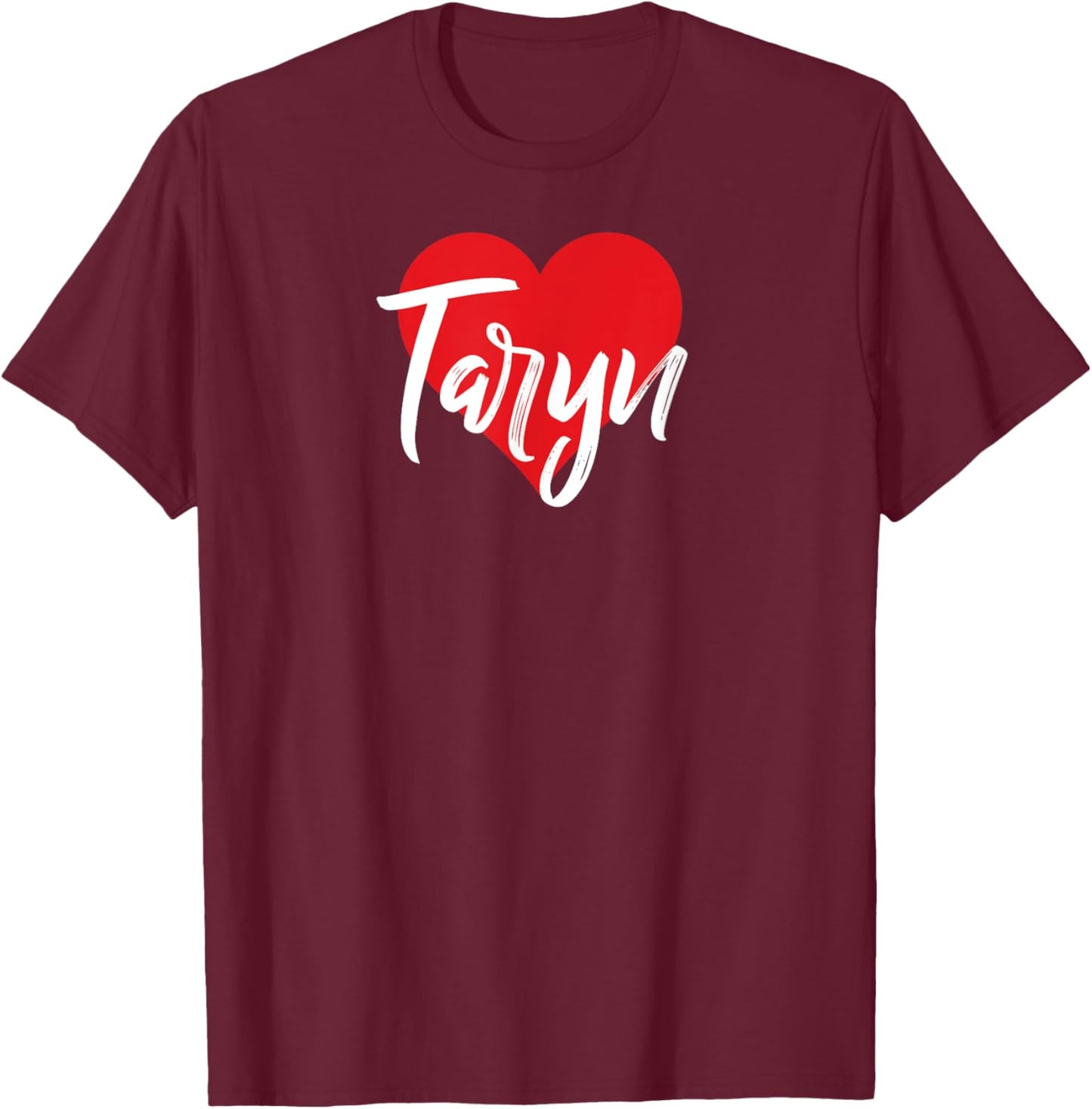 I Love Taryn First Name I Heart Named T-Shirt - T-Shirt | Maroon