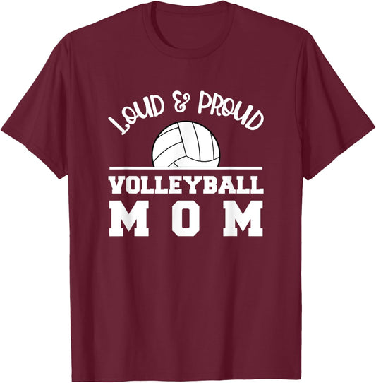 Volleyball Mom Loud Proud Parent Saying / Support Game Day T-Shirt - T-Shirt | Maroon