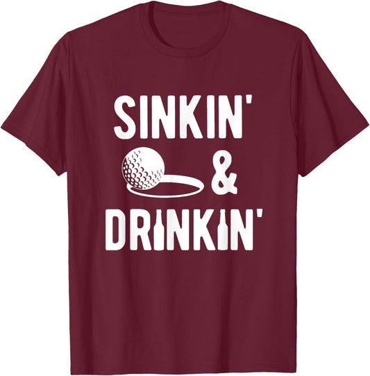 Sinkin' and Drinkin' funny golf T-Shirt - T-Shirt | Maroon