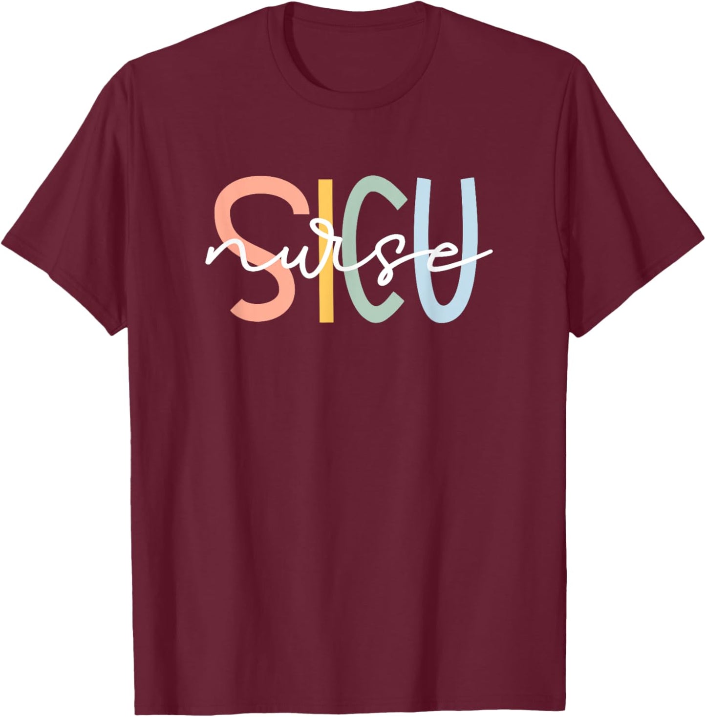 Cute Surgical ICU Nurse SICU Team Co. Women's Black SICU Nurse Surgery ICU Surgical Intensive Care Unit T-Shirt - T-Shirt | Maroon