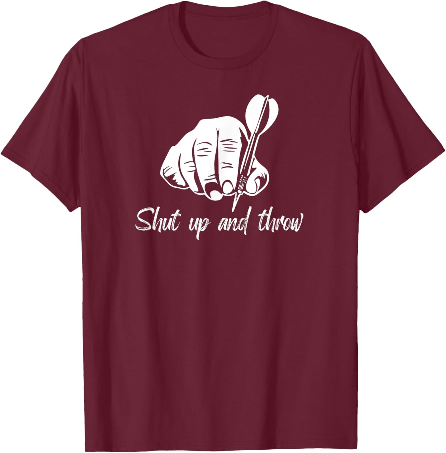 Shut Up And Throw Funny Dart Throwing Pub Sport Darts Player T-Shirt - T-Shirt | Maroon