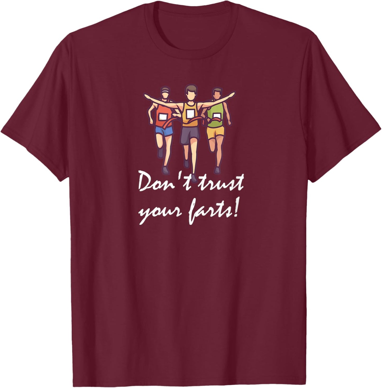 Don't trust your farts! T-Shirt - T-Shirt | Maroon