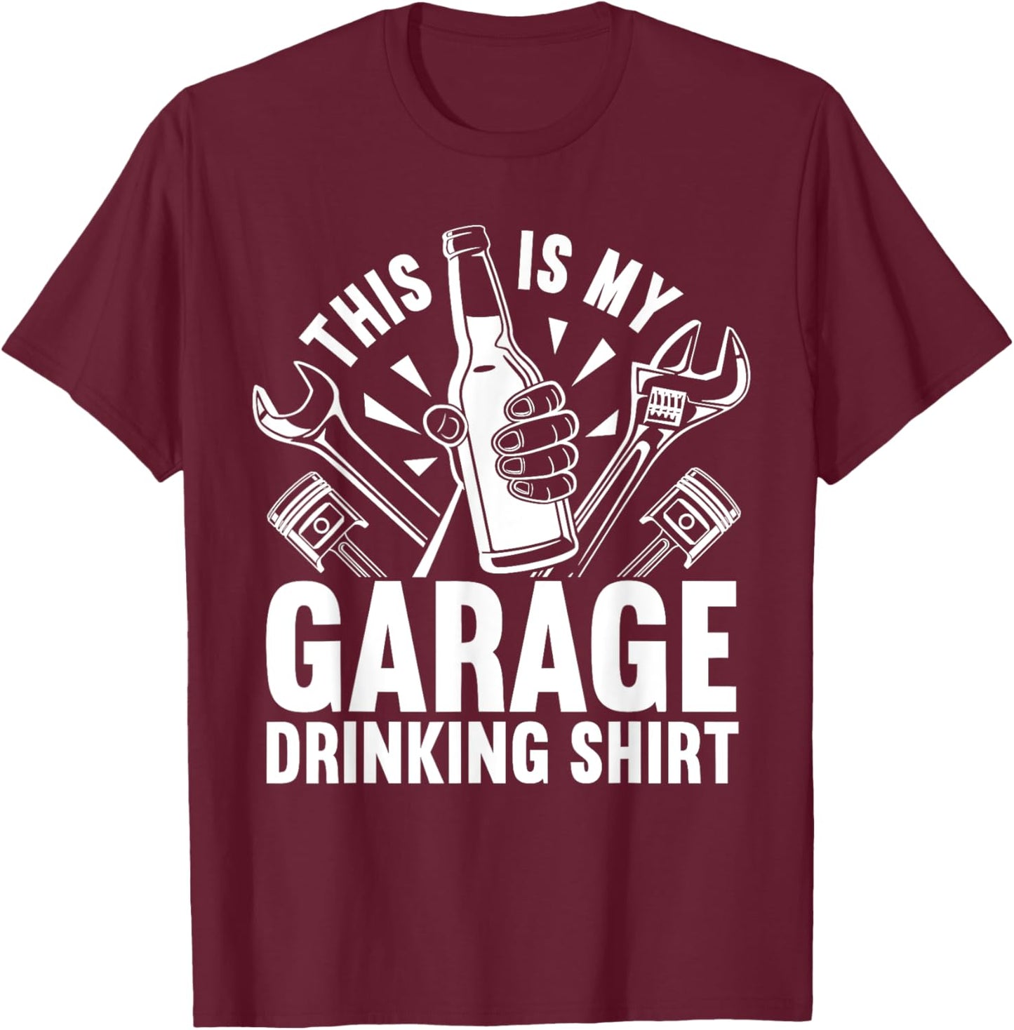 Garage Drinker Beer This Is My Garage Drinking T-Shirt - T-Shirt | Maroon