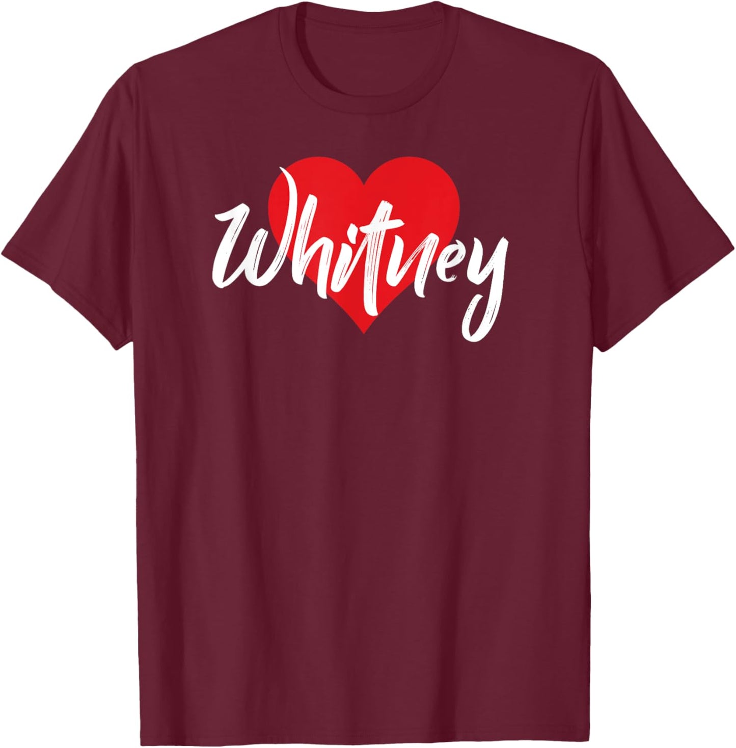 I Love Whitney First Name I Heart Named T-Shirt - T-Shirt | Maroon