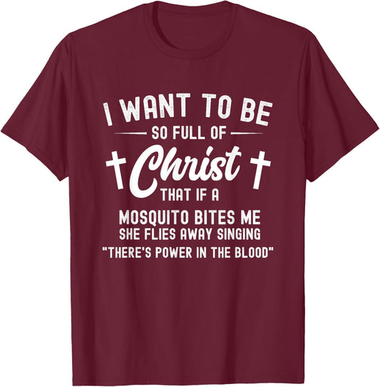 Full Of Christ Mosquito Power In The Blood Funny Christian T-Shirt - T-Shirt | Maroon