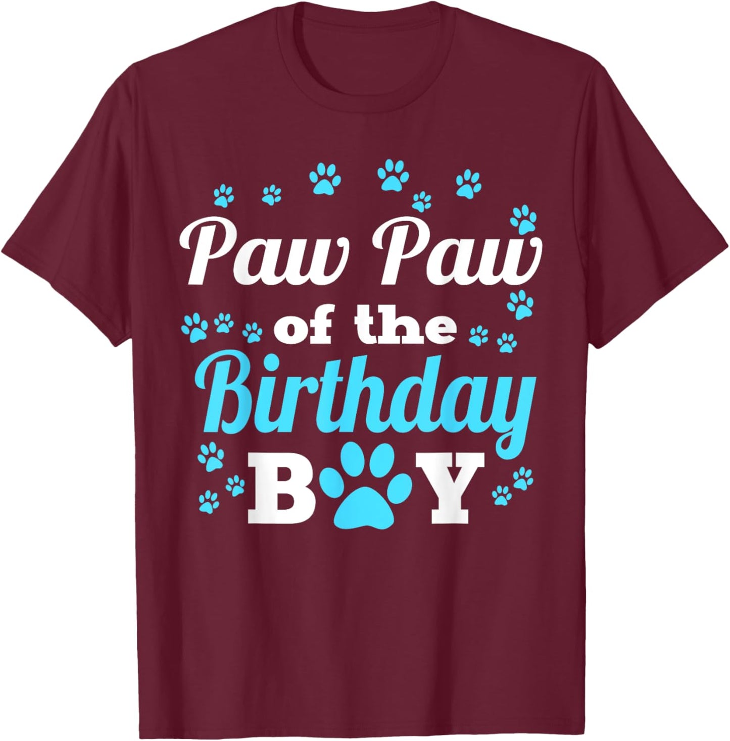 Paw Paw Of The Birthday Boy Dog Paw Bday Party Celebration T-Shirt - T-Shirt | Maroon