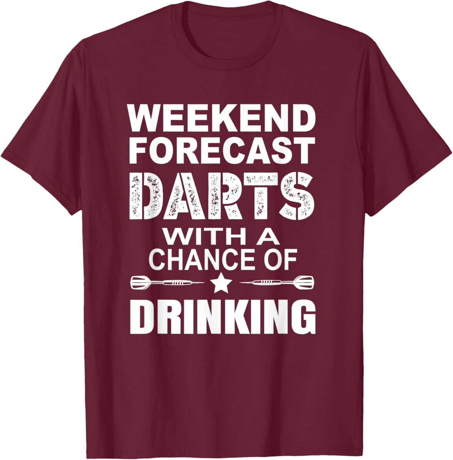 Weekend Forecast Dart With A Chance OF Drinking Themed T-Shirt - T-Shirt | Maroon