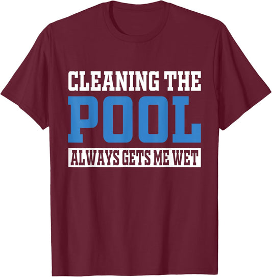 Pool Guy & Pool Cleaner Design for Pool Service & Pool Boy T-Shirt - T-Shirt | Maroon