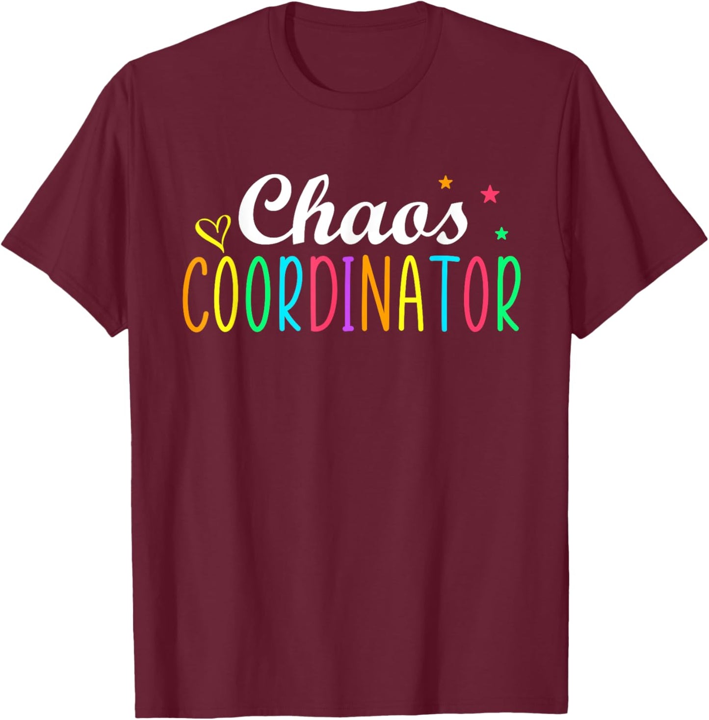 Chaos Coordinator Graphic Women Men Preschool Teacher T-Shirt - T-Shirt | Maroon