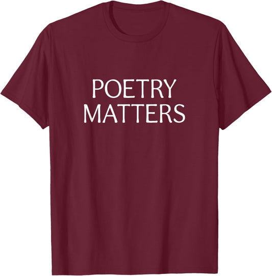 Poetry Matters T-Shirt - T-Shirt | Maroon