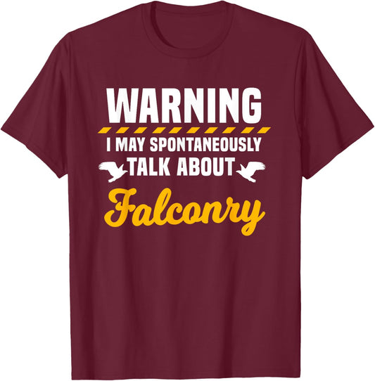 Falconer Warning Falconry Gamehawking Ornithologist Hawker T-Shirt - T-Shirt | Maroon