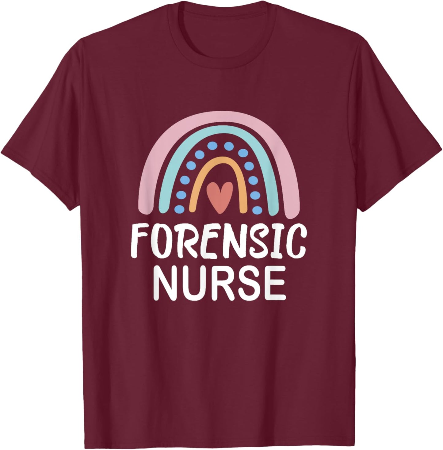 Forensic Nursing Gift Forensic Nurse T-Shirt - T-Shirt | Maroon