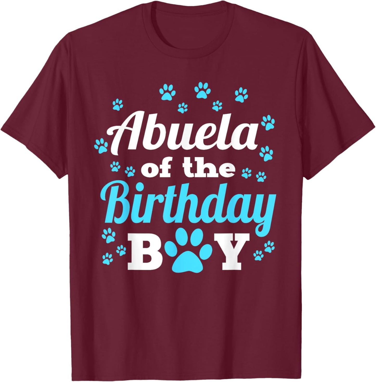 Abuela Of The Birthday Boy Dog Paw Bday Party Celebration T-Shirt - T-Shirt | Maroon