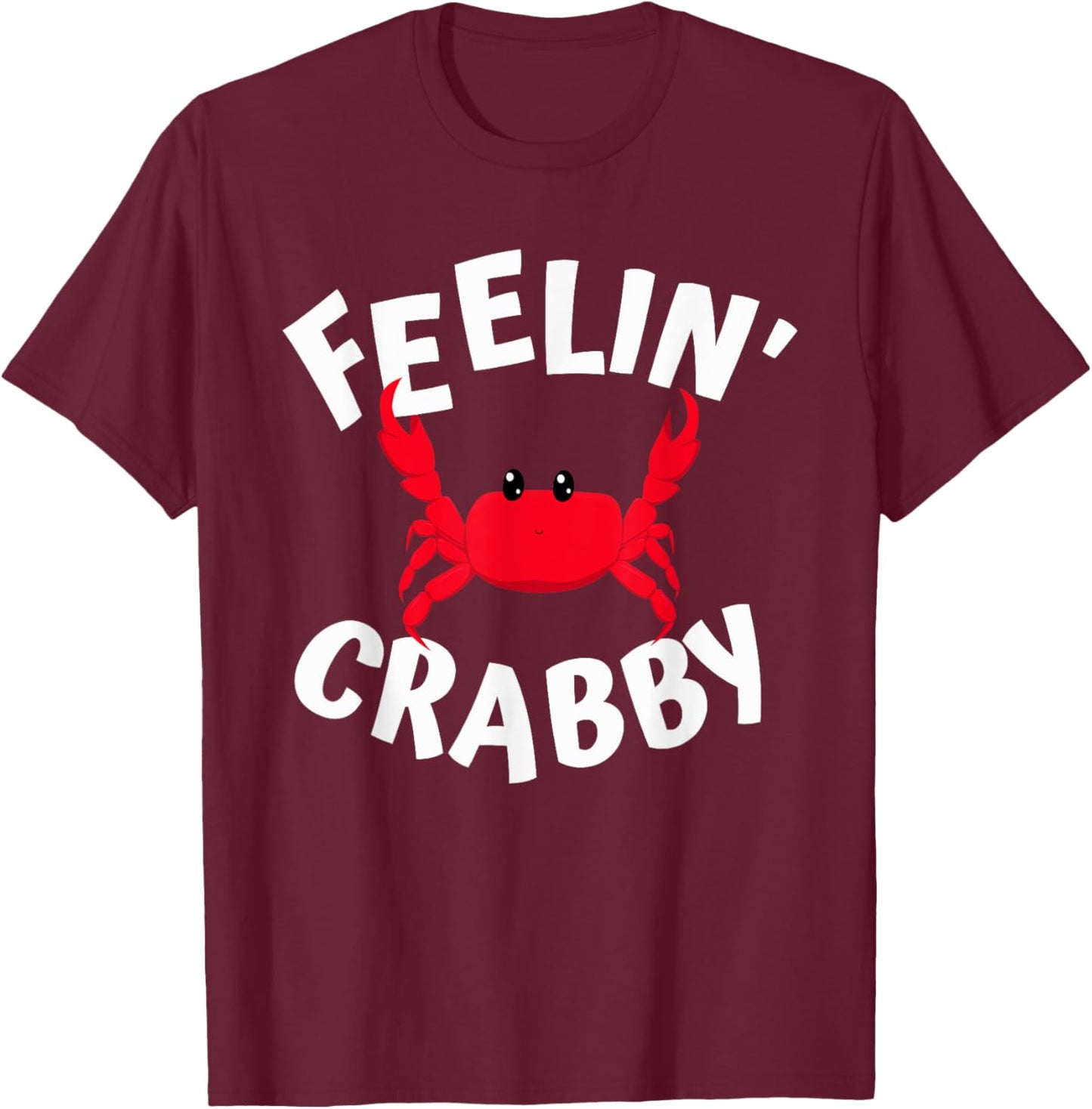 Feeling Crabby T-Shirt - T-Shirt | Maroon