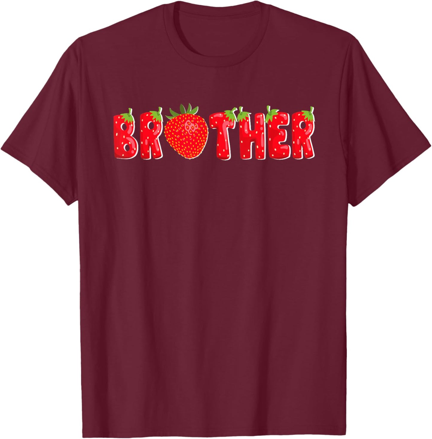Funny Strawberry Brother Fruit Birthday Family Matching T-Shirt - T-Shirt | Maroon