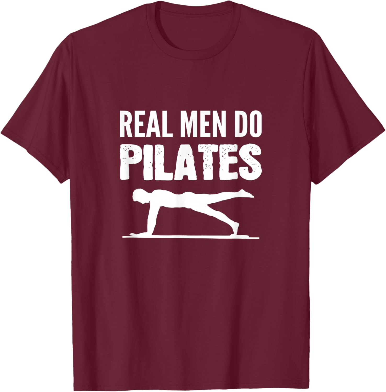 Real Men Pilates Gym Buddy T-Shirt - T-Shirt | Maroon