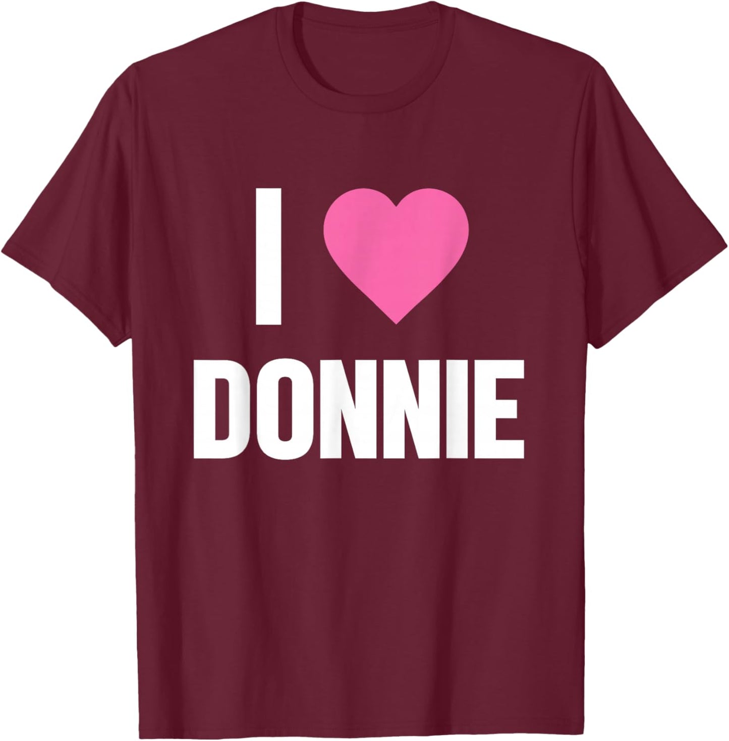 CLASSIC I Love Donnie Pink Heart , Black T-Shirt - T-Shirt | Maroon