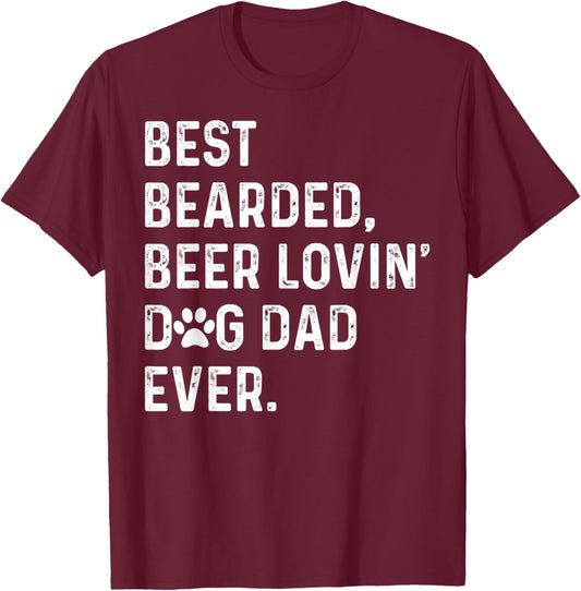 Best Bearded Beer Lovin' Dog Dad Ever Dog Lover Owner T-Shirt - T-Shirt | Maroon
