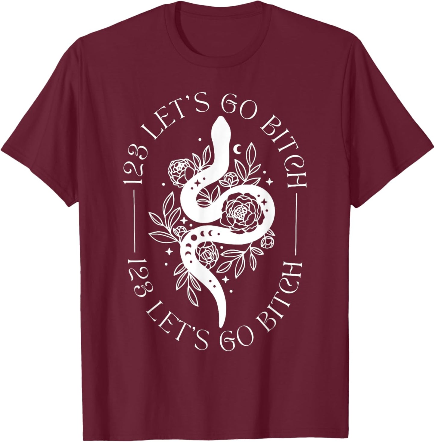123 Let's Go B.itch Snake T-Shirt - T-Shirt | Maroon