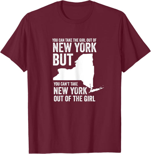 You can take the girl out of New York Girl State America T-Shirt - T-Shirt | Maroon