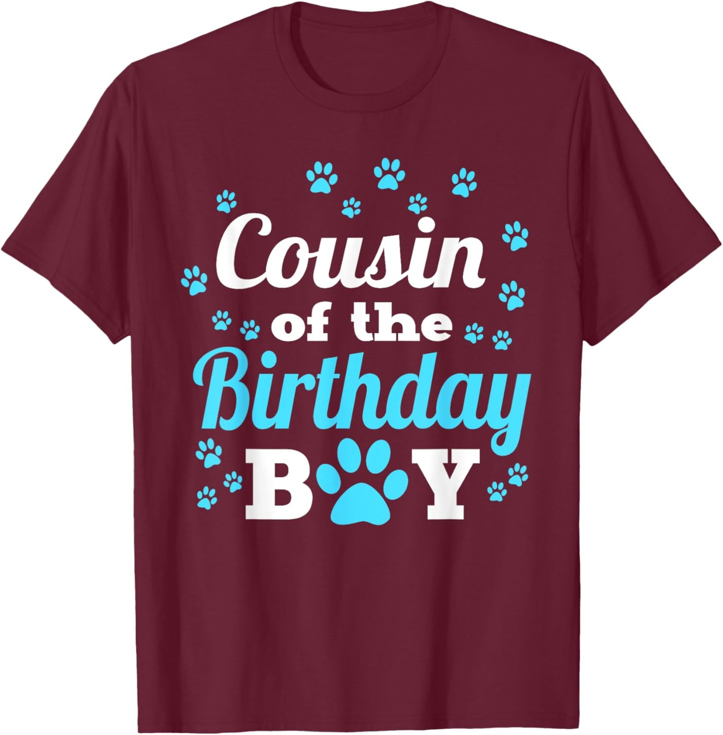 Cousin Of The Birthday Boy Dog Paw Bday Party Celebration T-Shirt - T-Shirt | Maroon