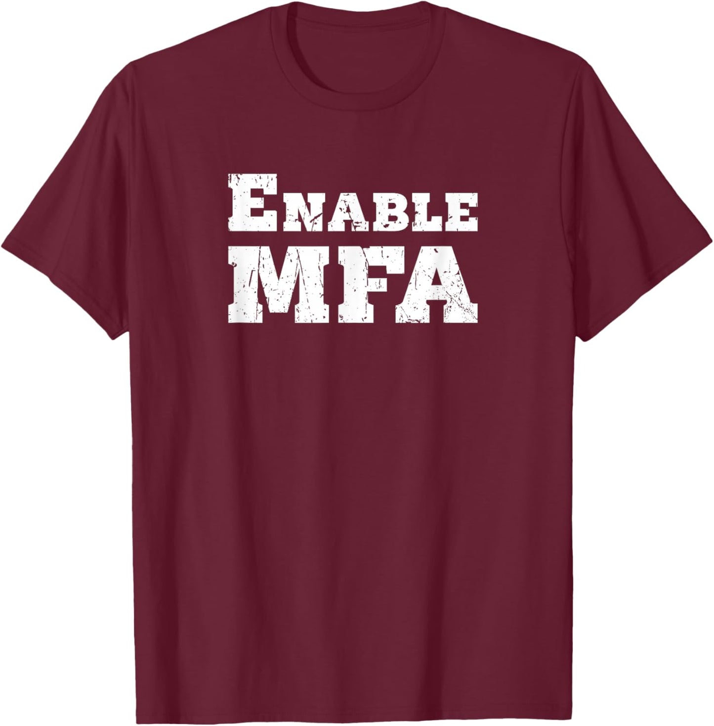 Enable MFA - software engineer T-Shirt - T-Shirt | Maroon