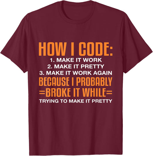 How I Code Funny Software Computer Engineer Programming T-Shirt - T-Shirt | Maroon